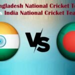 Bangladesh National Cricket Team vs India National Cricket Team